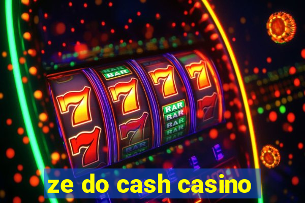 ze do cash casino